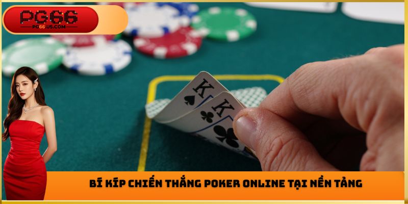 Bí kíp chiến thắng Poker Online tại nền tảng