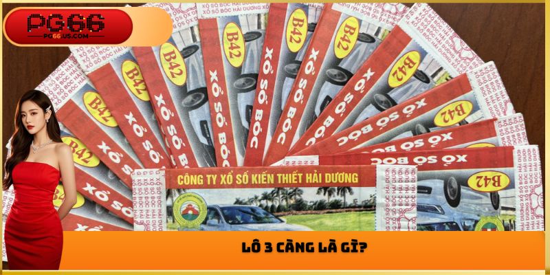 Lô 3 càng là gì?