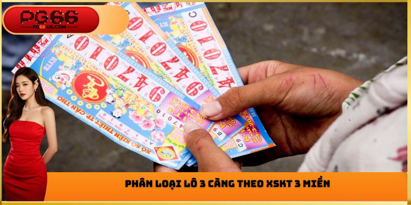 Phân loại lô 3 càng theo XSKT 3 miền